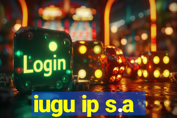 iugu ip s.a